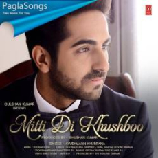 Mitti Di Khushboo Mp3 Mitti Di Khushboo Mp3